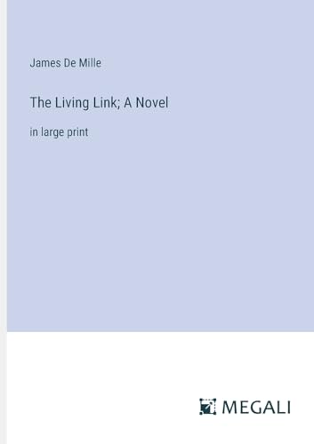 The Living Link; A Novel: in large print von Megali Verlag