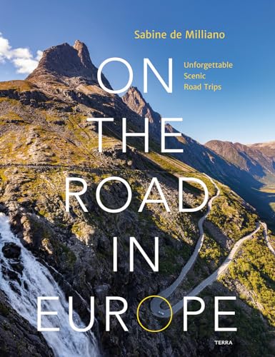 On the Road in Europe: Unforgettable Scenic Road Trips von Lannoo Publishers