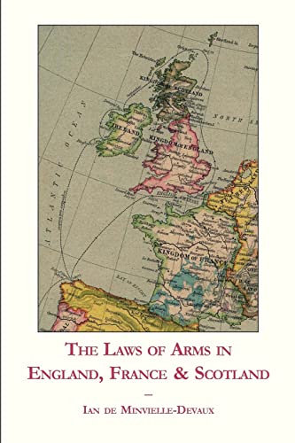 The Laws of Arms in England, France & Scotland von Booksurge Publishing