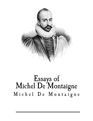 Essays of Michel De Montaigne von Createspace Independent Publishing Platform