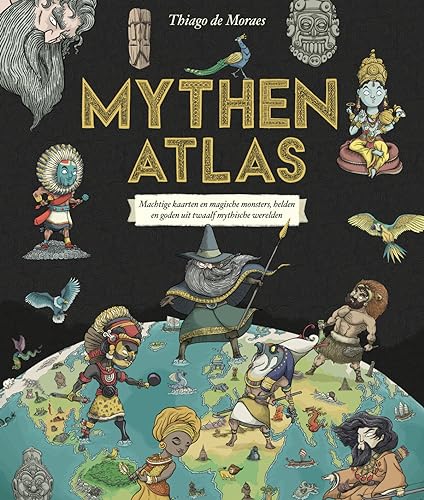 Mythenatlas: machtige kaarten en magische monsters, helden en goden uit twaalf mythische werelden