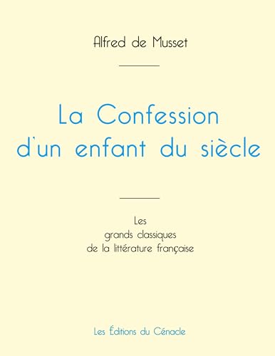 La Confession d'un enfant du siècle de Musset (édition grand format) von Les éditions du Cénacle