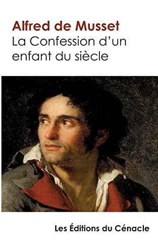 La Confession d'un enfant du siècle: édition enrichie von Les Editions Du Cenacle