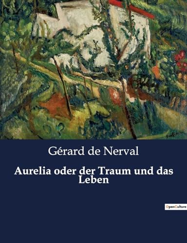 Aurelia oder der Traum und das Leben von Culturea