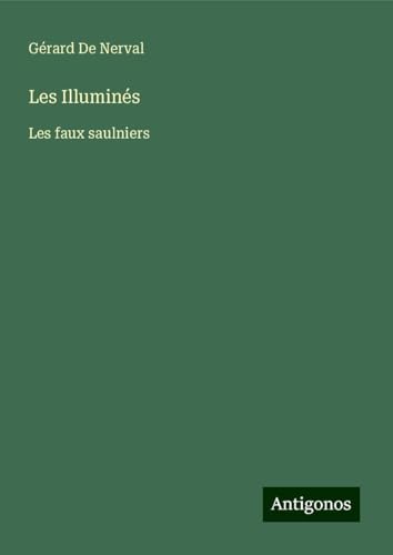 Les Illuminés: Les faux saulniers von Antigonos Verlag