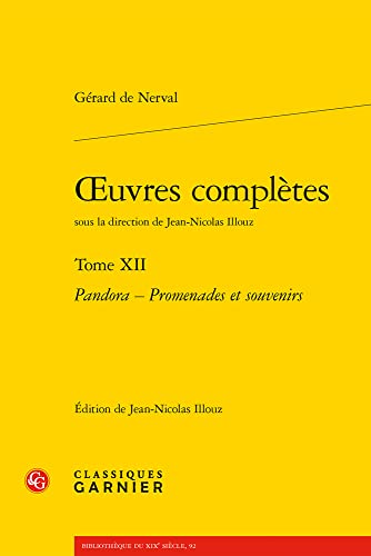 Oeuvres Completes: Pandora - Promenades Et Souvenirs (12) (Bibliotheque Du Xixe Siecle, 92, Band 12) von Classiques Garnier