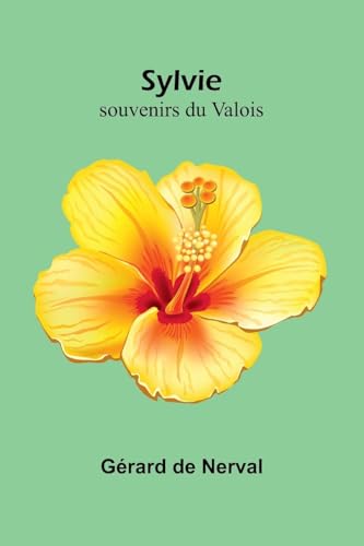 Sylvie: souvenirs du Valois von Alpha Edition