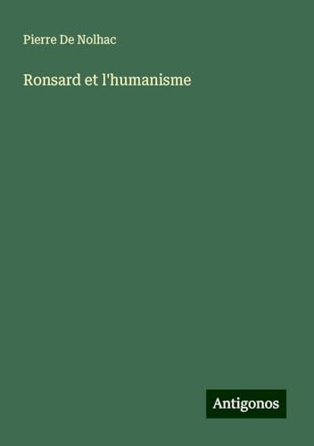 Ronsard et l'humanisme von Antigonos Verlag