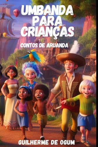 Umbanda para Crianças: Contos de Aruanda (Histórias encantadas) von Independently published