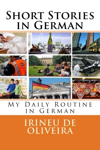 Short Stories in German: My Daily Routine in German von CreateSpace Independent Publishing Platform