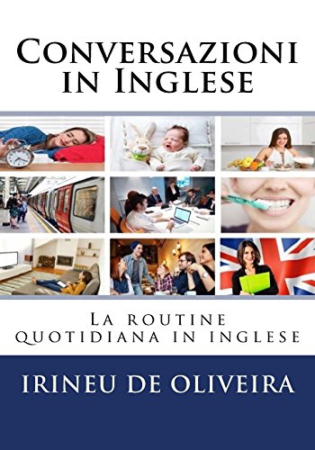 Conversazioni in Inglese: La routine quotidiana in inglese (Pratica di conversazione in lingua moderna, Band 2)