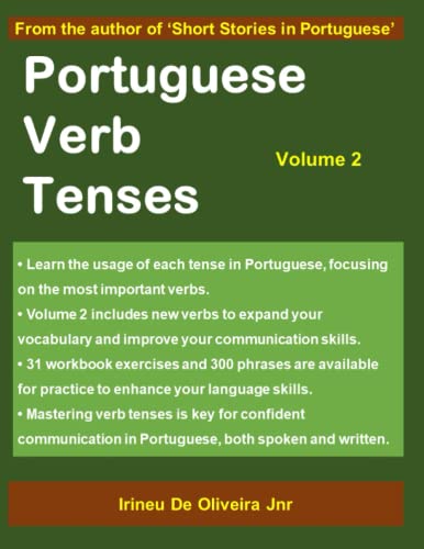 Portuguese Verb Tenses 2: A Sequential Guide to Mastering Portuguese Verbs (Portuguese Verb Tenses: A Sequential Guide to Mastering Portuguese Verbs, Band 2) von Independently published