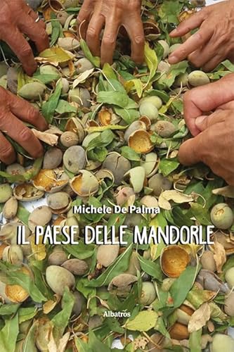 Il paese delle mandorle (Nuove voci. Strade) von Gruppo Albatros Il Filo