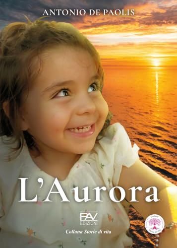 L'aurora (Storie di vita) von Pav Edizioni