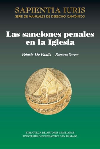 Las sanciones penales en la Iglesia (SAPIENTIA IURIS, Band 10) von Biblioteca Autores Cristianos