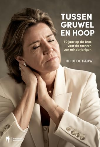 Tussen gruwel en hoop: 30 jaar op de bres voor de rechten van minderjarigen Tussen gruwel en hoop: 30 jaar op de bres voor de rechten van minderjarigen von Borgerhoff & Lamberigts