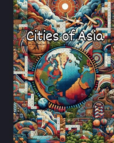 Cities of Asia: Asian Cities Word Search, Geography Lovers Puzzle Book, Travel-Themed Word Puzzles von Independently published