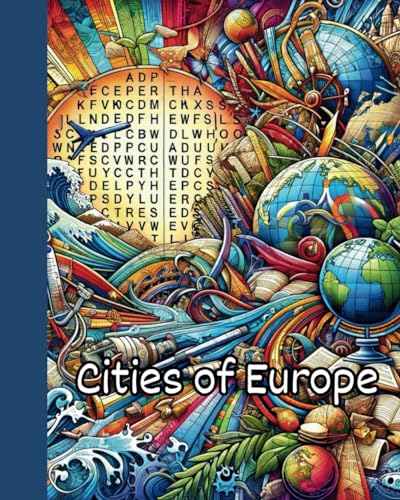 Cities of Europe: European Cities Word Search, Geography Enthusiast Puzzles, Travel-Themed Word Games von Independently published