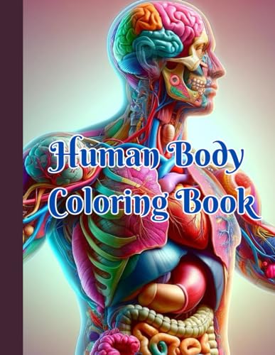 Human Body Coloring Book: Explore the Wonders of the Human Body in Color von Independently published