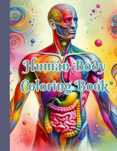 Human Body Coloring Book: Explore the Wonders of the Human Body in Color von Independently published