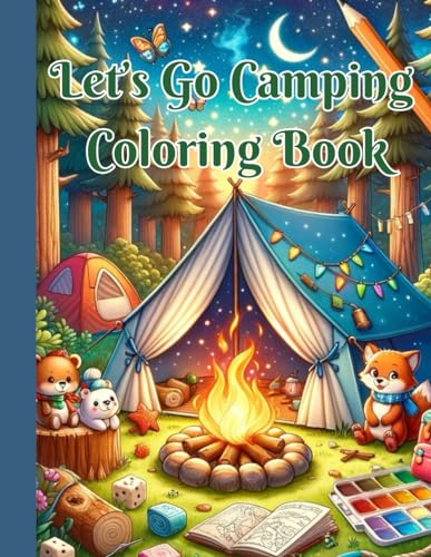 Let’s Go Camping Coloring Book: A Coloring Journey for Little Explorers