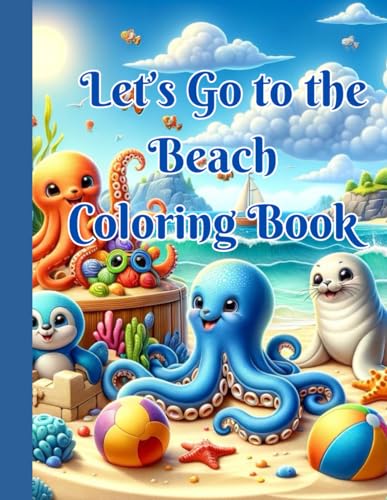 Let’s Go to the Beach Coloring Book: Color Your Way Through Beach Discoveries von Independently published