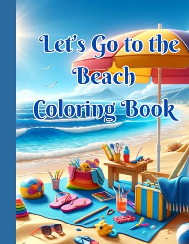 Let’s Go to the Beach Coloring Book: Color Your Way Through Beach Discoveries von Independently published