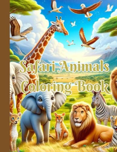 Safari Animals Coloring Book: Color Your Way Through the Wilds of the Safari von Independently published