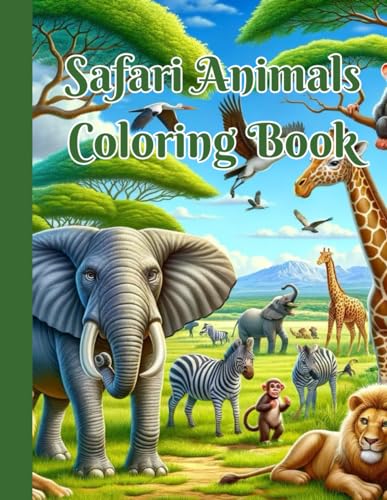 Safari Animals Coloring Book: Color Your Way Through the Wilds of the Safari