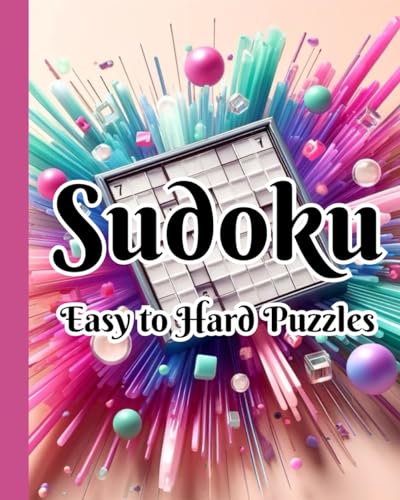 Sudoku Easy to Hard Puzzles: Sharpen Your Mind With Hours of Challenging Fun