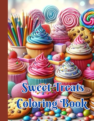 Sweet Treats Coloring Book: A Delicious Coloring Adventure for Little Artists von Independently published