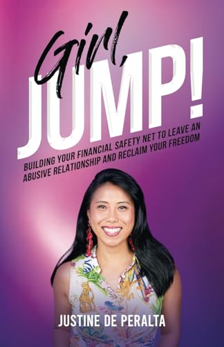 Girl, JUMP!: Building Your Financial Safety Net to Leave an Abusive Relationship and Reclaim Your Freedom von selfpublishing.com