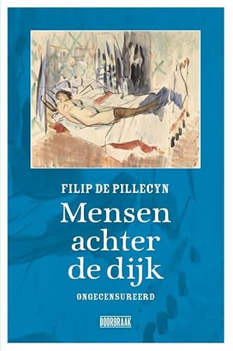 Mensen achter de dijk: Ongencesureerd