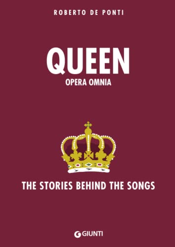 Queen Opera Omnia: The stories behind the songs (Bizarre)