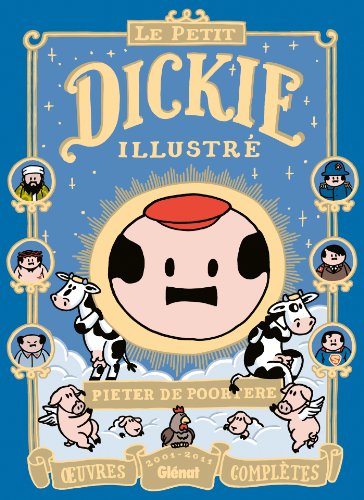 Le Petit Dickie Illustré: Oeuvres complètes 2001-2011