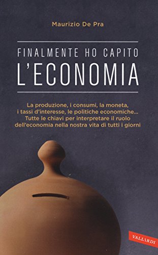 Finalmente ho capito l'economia von Vallardi A.