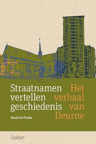 Straatnamen vertellen geschiedenis: Het verhaal van Deurne von Garant Uitgevers