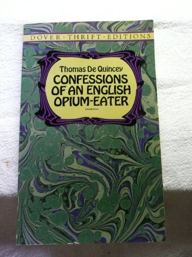 Confessions of an English Opium-Eater (Dover Thrift Editions)