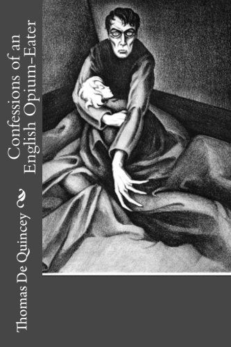 Confessions of an English Opium-Eater von CreateSpace Independent Publishing Platform