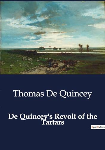 De Quincey's Revolt of the Tartars von Culturea