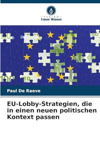 EU-Lobby-Strategien, die in einen neuen politischen Kontext passen: DE von Verlag Unser Wissen