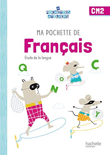 Ma pochette de français CM2 - Les Pochettes Ateliers - Pochette élève - Ed. 2021 von HACHETTE EDUC