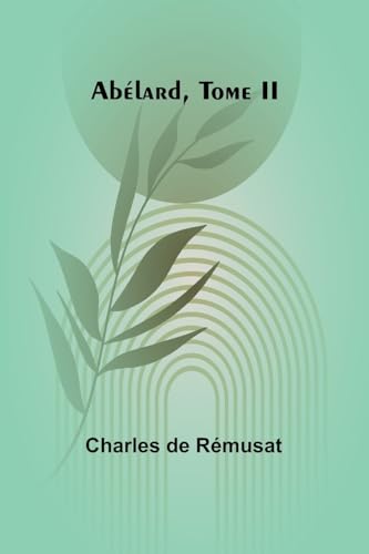 Abélard, Tome II von Alpha Edition
