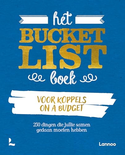 Het Bucketlist boek voor koppels on a budget: 250 dingen die jullie samen gedaan moeten hebben