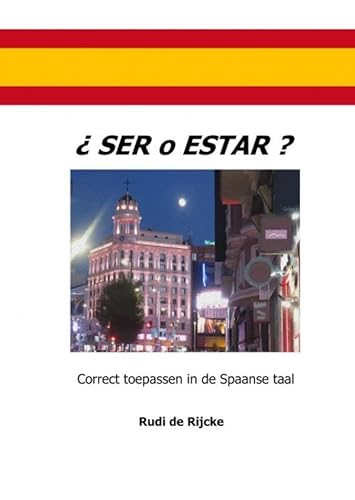 ¿Ser o Estar?: Correct toepassen in de Spaanse taal von Bookmundo