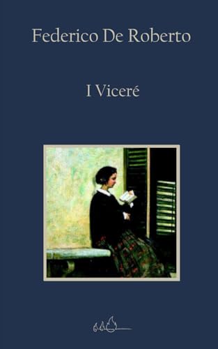 I Viceré: Edizione Integrale von Independently published