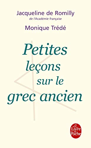 Petites Lecons Sur Le Grec Ancien (Ldp Litterature)