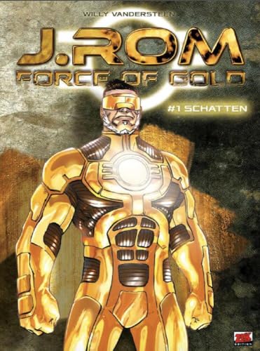 J.Rom - Force of Gold Bd. 1: Schatten von Blattgold