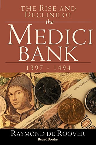 The Rise and Decline of the Medici Bank: 1397-1494 von Beard Books