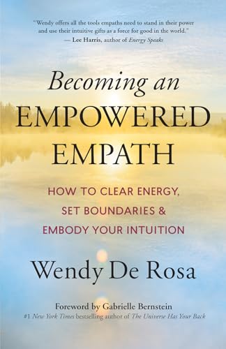 Becoming an Empowered Empath: How to Clear Energy, Set Boundaries & Embody Your Intuition von New World Library